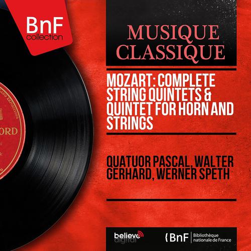 Постер альбома Mozart: Complete String Quintets & Quintet for Horn and Strings (Mono Version)