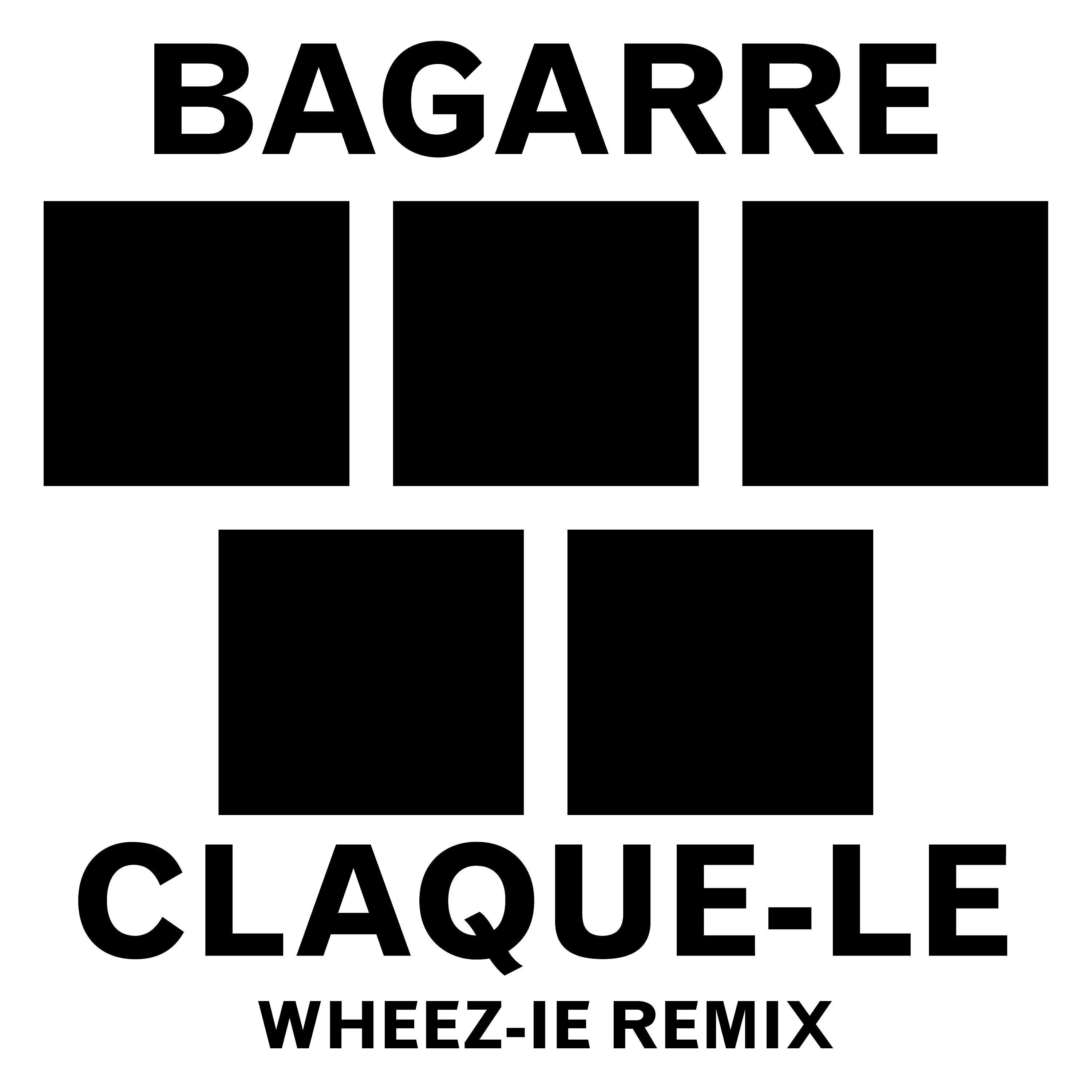 Постер альбома Claque-le (Wheez-ie Remix) - Single