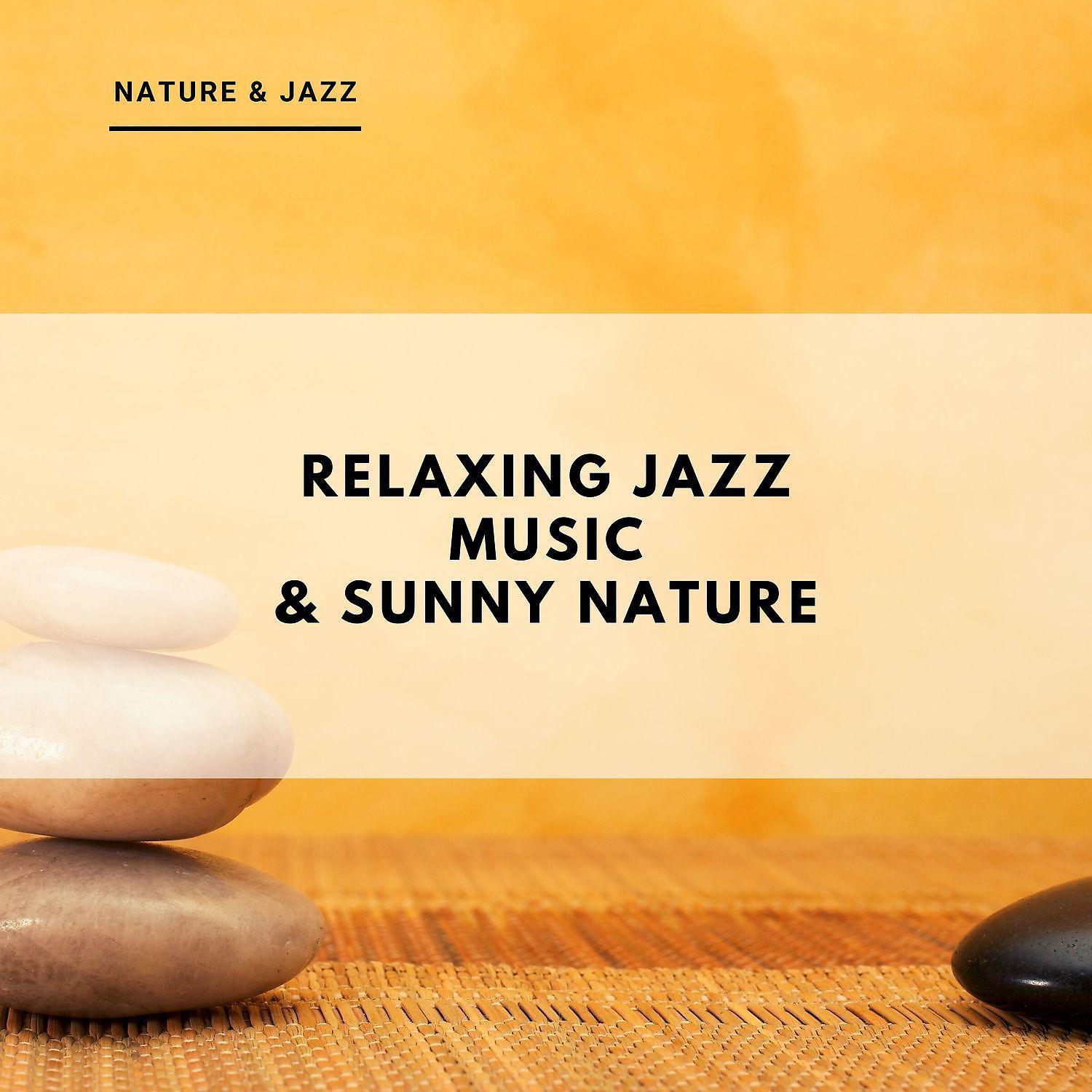 Постер альбома Relaxing Jazz Music & Sunny Nature