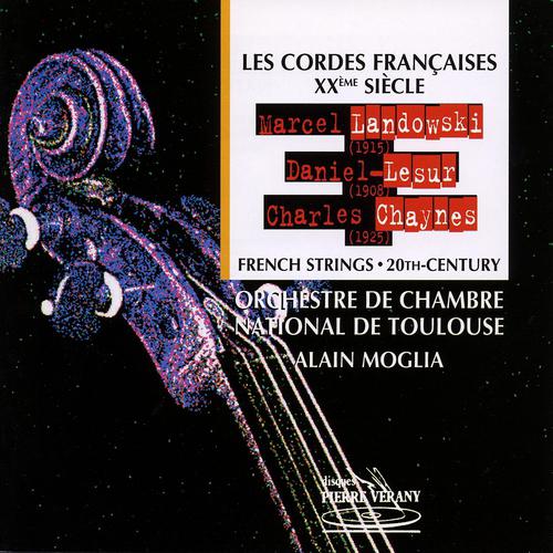 Постер альбома Landowski, Lesur, Chaynes : Les cordes françaises au 20ème siècle