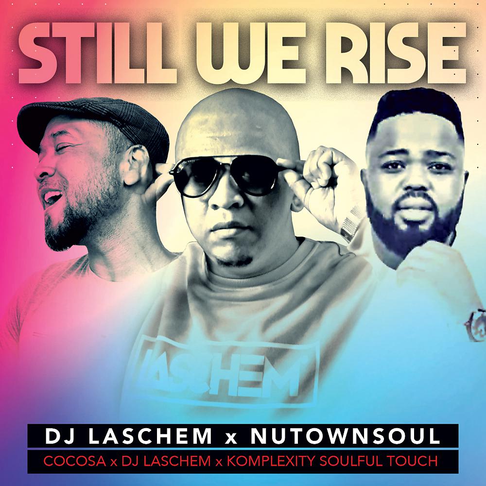 Постер альбома Still We Rise (Coco SA, Dj Laschem and Komplexity Remix Soulful Touch)