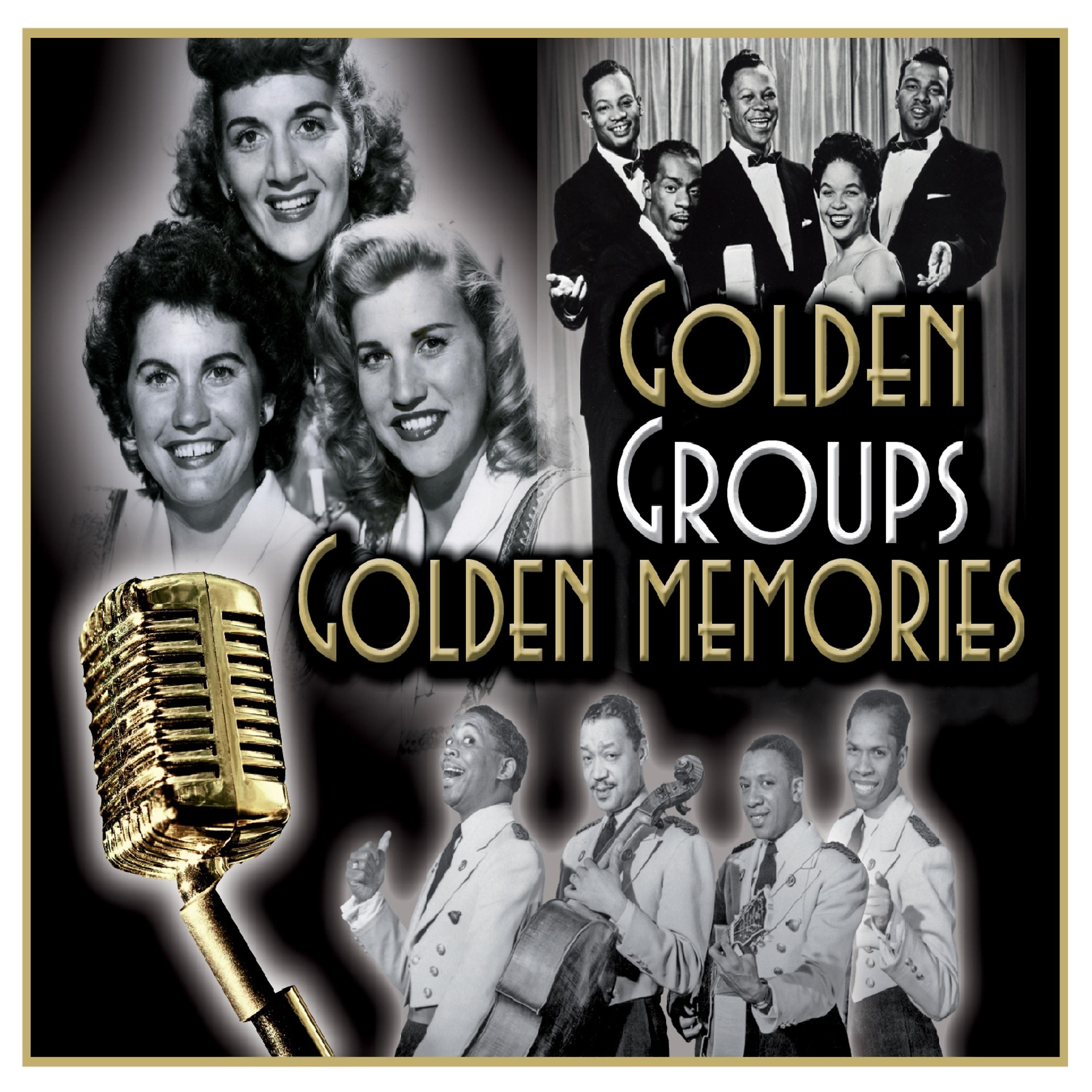 Постер альбома Golden Groups Golden Memories: Sublime Memories from the 30's, 40's and 50's