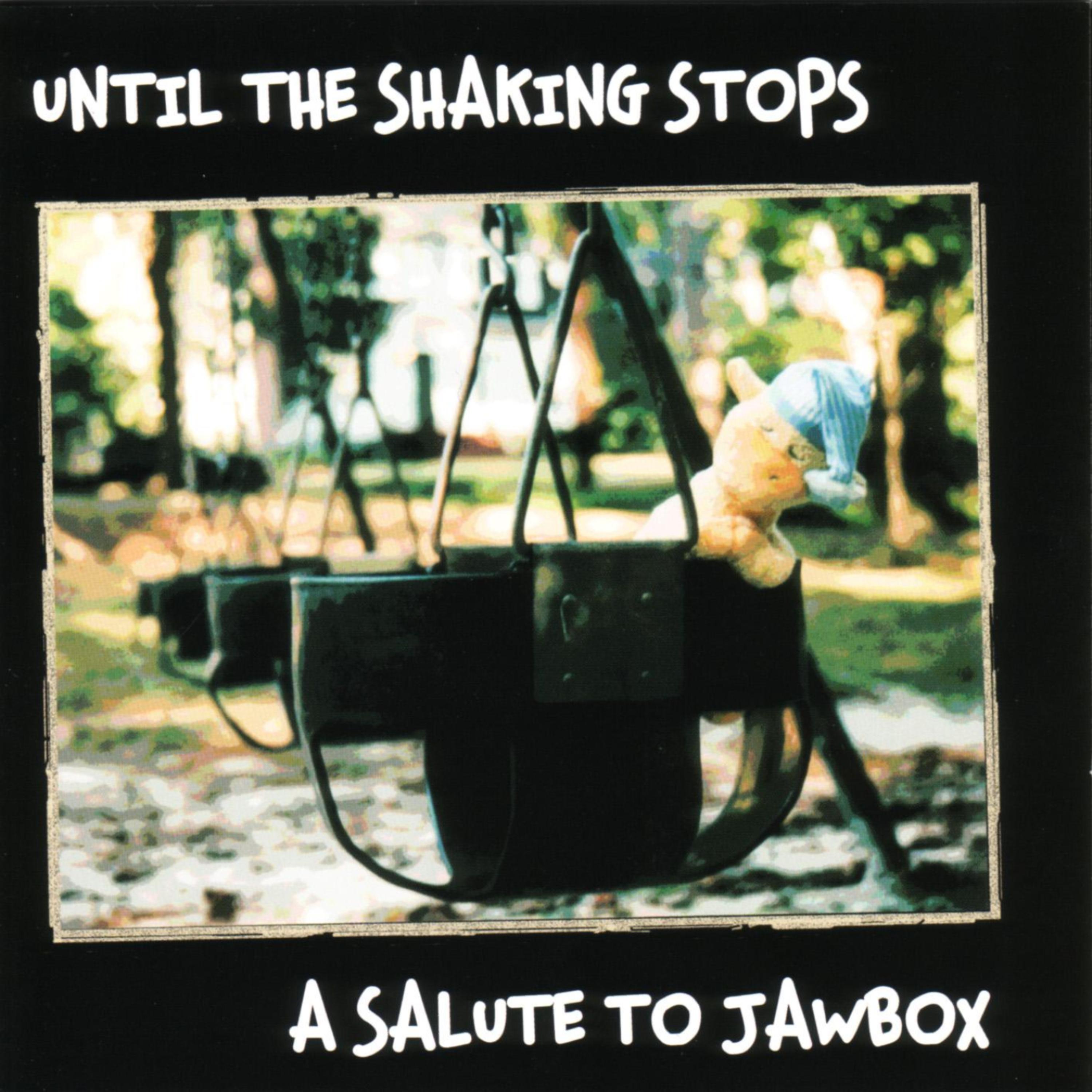 Постер альбома Until The Shaking Stops - A Salute To Jawbox