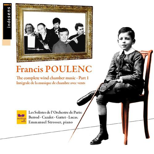 Постер альбома Francis Poulenc - Complete Chamber Music Part 1 - Les solistes de l'Orchestre de Paris & Emmanuel Strosser