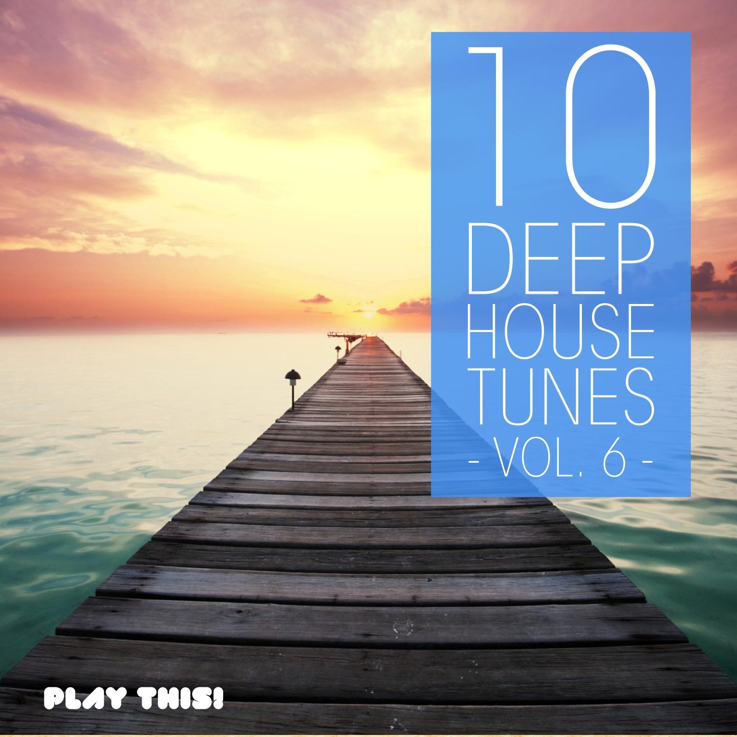Постер альбома 10 Deep House Tunes, Vol. 6