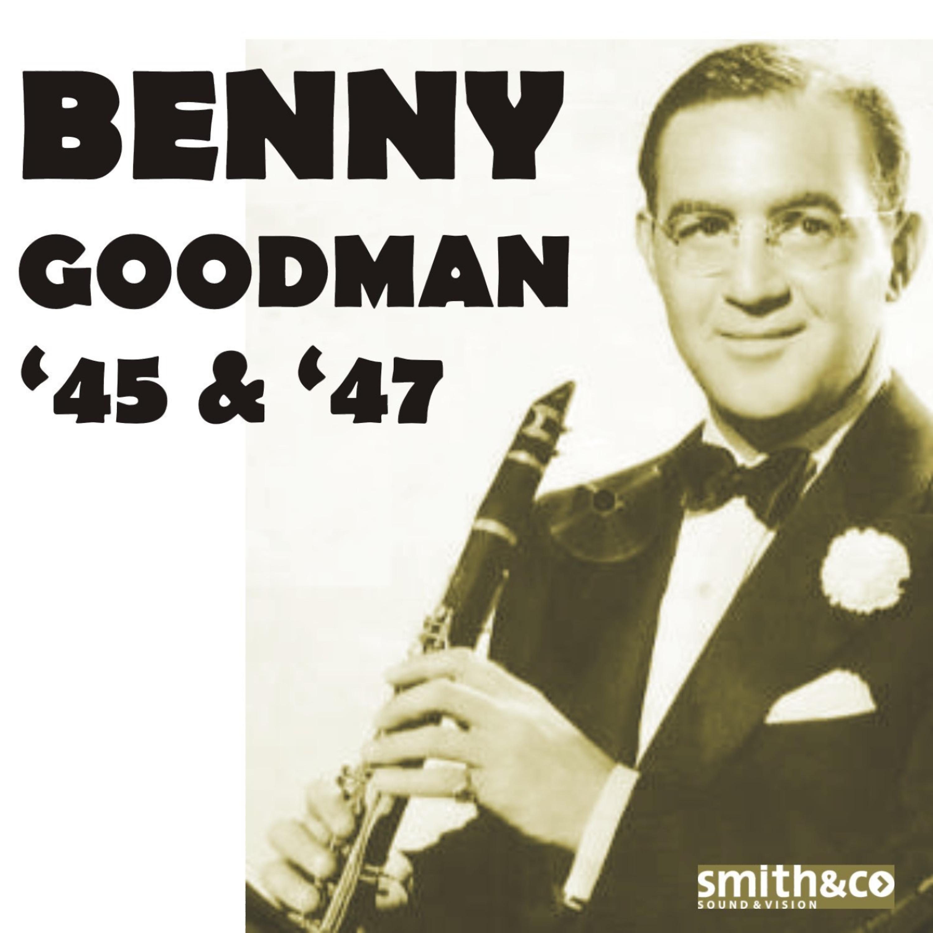 Постер альбома Benny Goodman '45 & '47