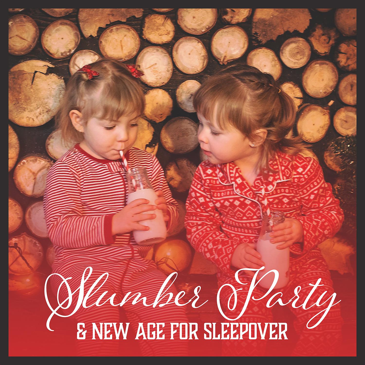 Постер альбома Slumber Party & New Age for Sleepover: Night with Friends, Rite of Passage, Evening Rest, Pyjama & Pillow, Nice Dreams