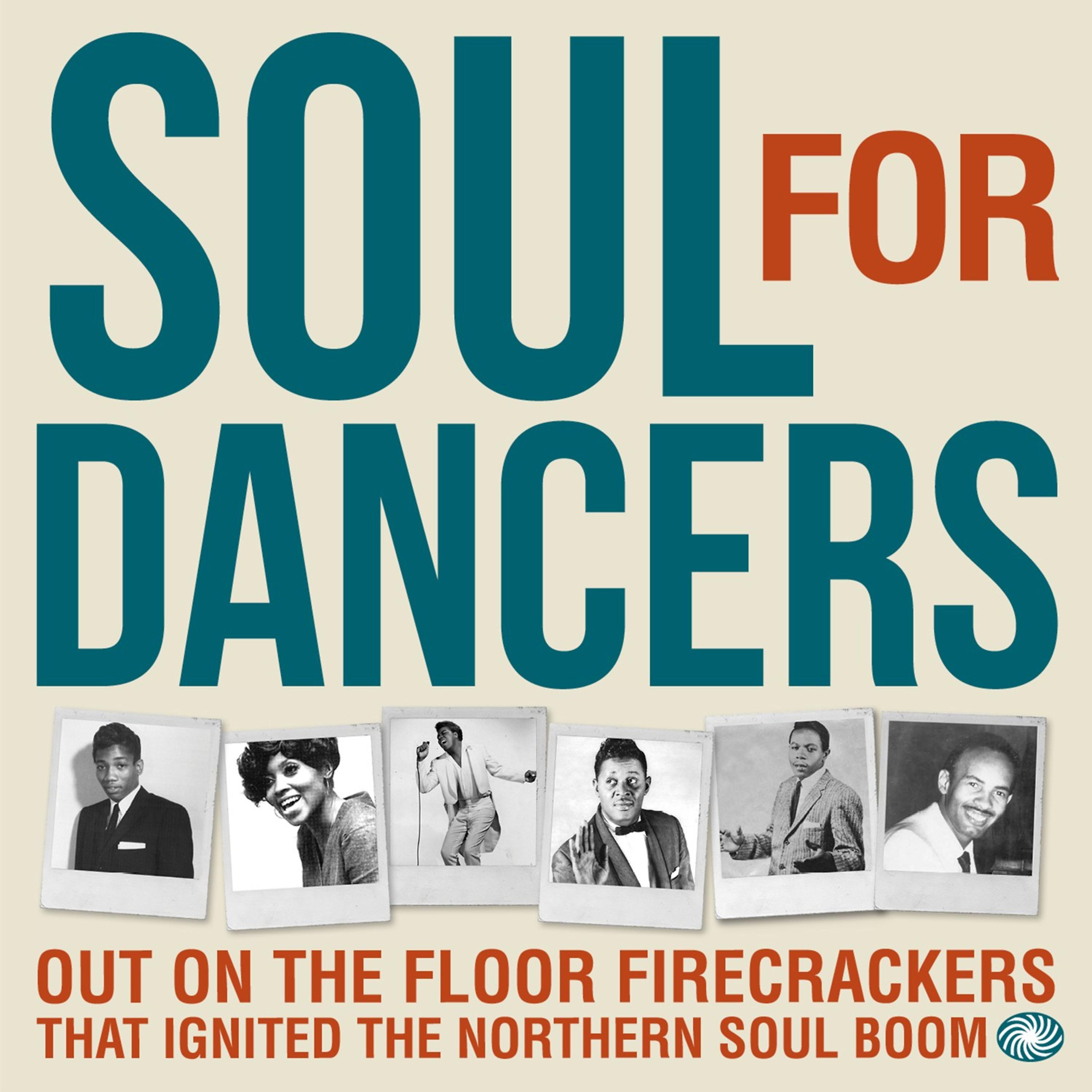 Постер альбома Soul for Dancers: Out on the Floor Firecrackers That Ignited the Northern Soul Boom