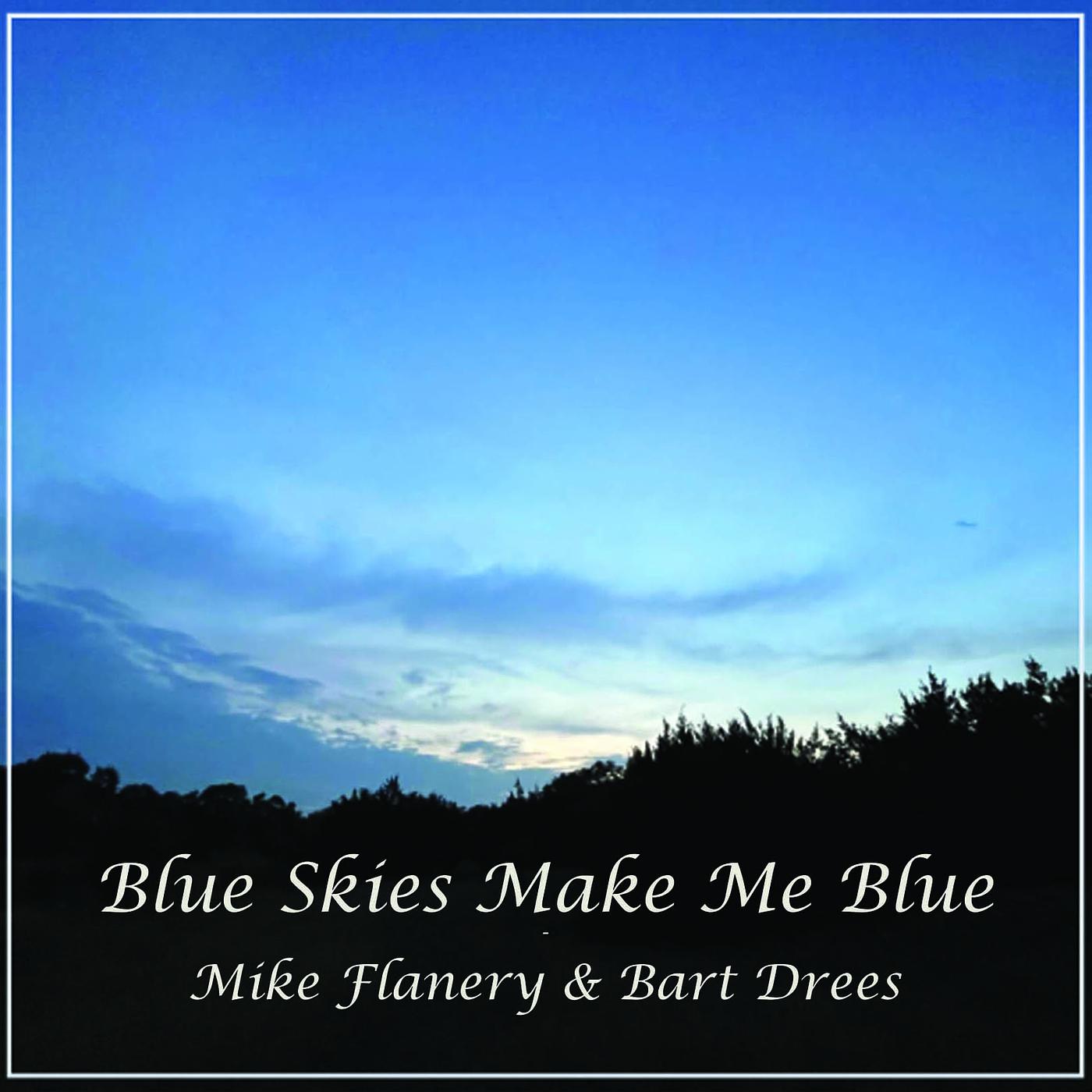 Постер альбома Blue Skies Make Me Blue