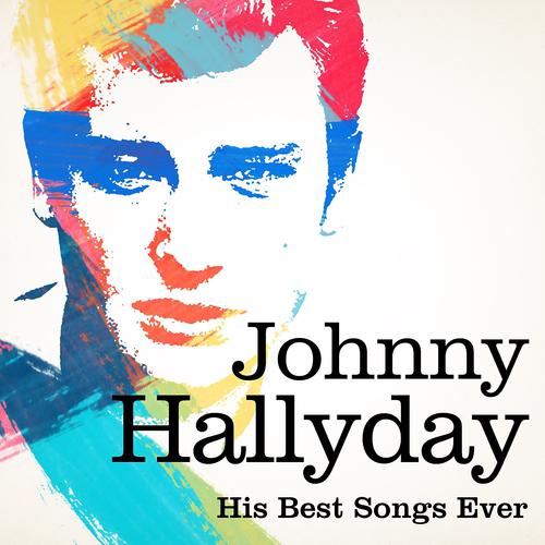 Постер альбома Johnny Halliday : His Best Songs Ever
