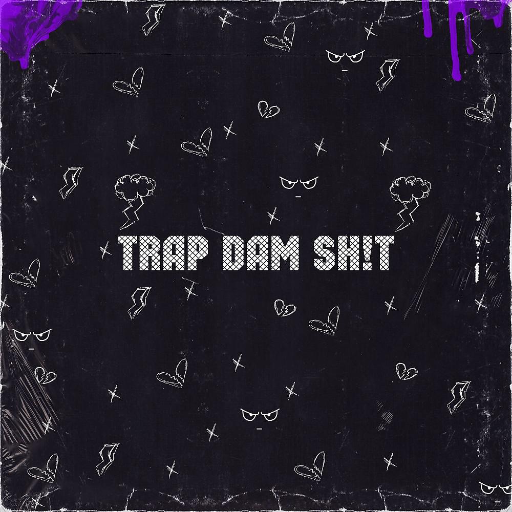 Постер альбома Trap DAM SH!T