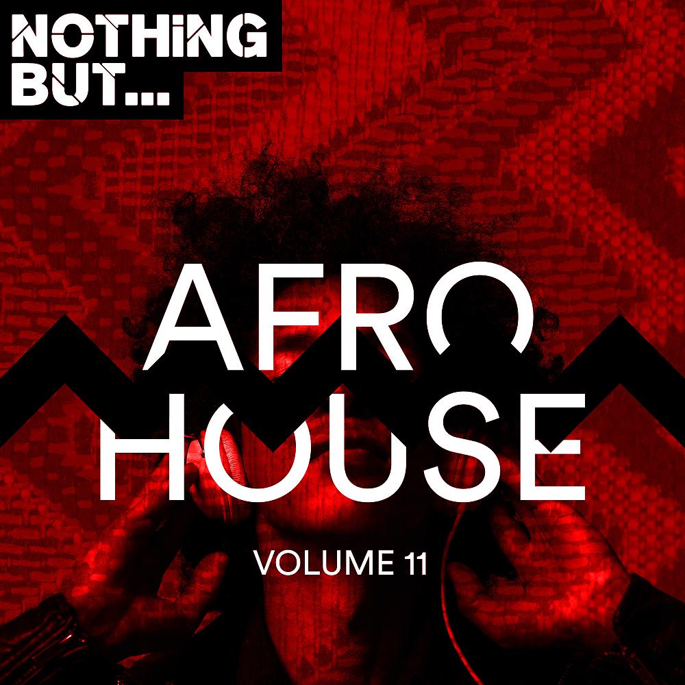 Постер альбома Nothing But... Afro House, Vol. 11
