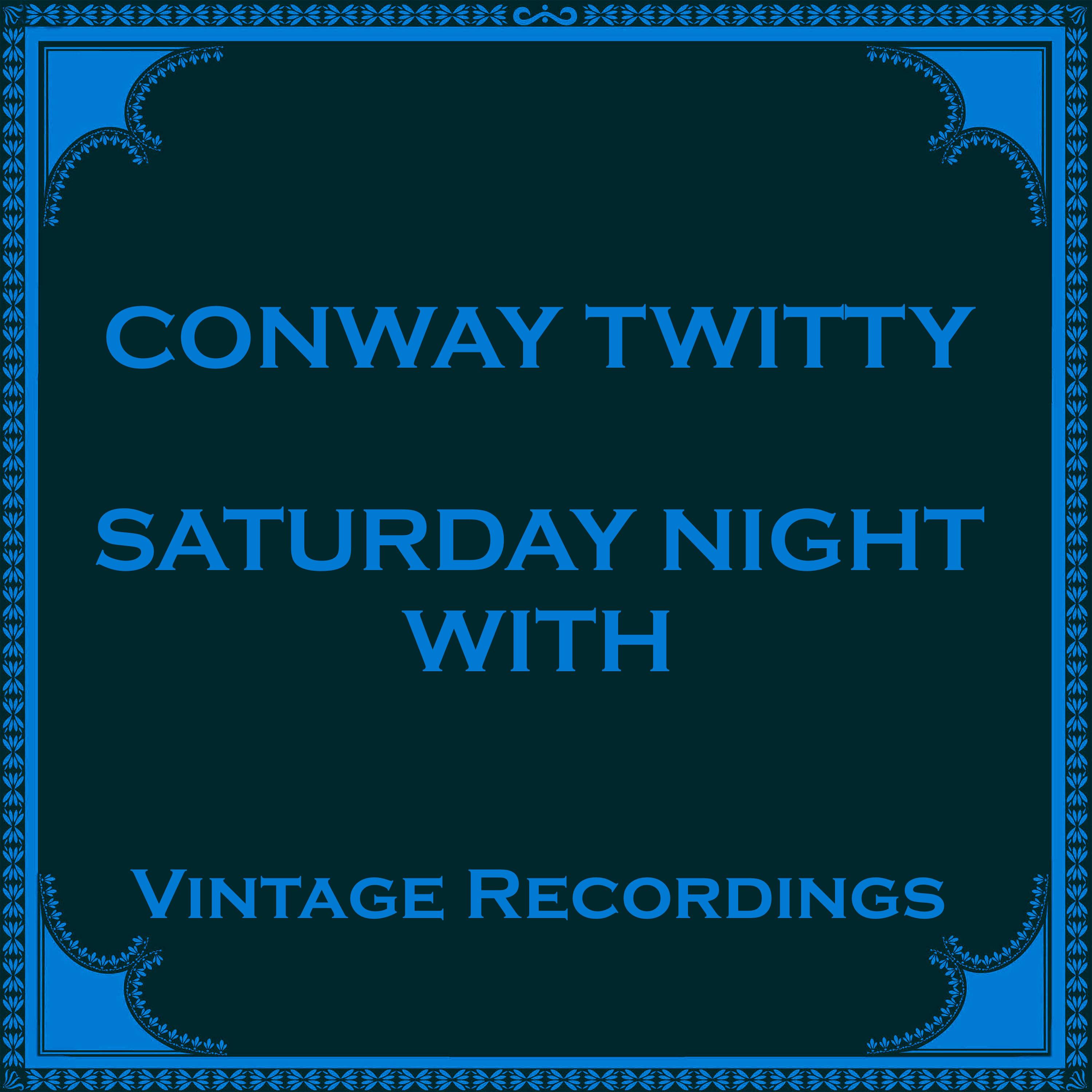Постер альбома Saturday Night With Conway Twitty