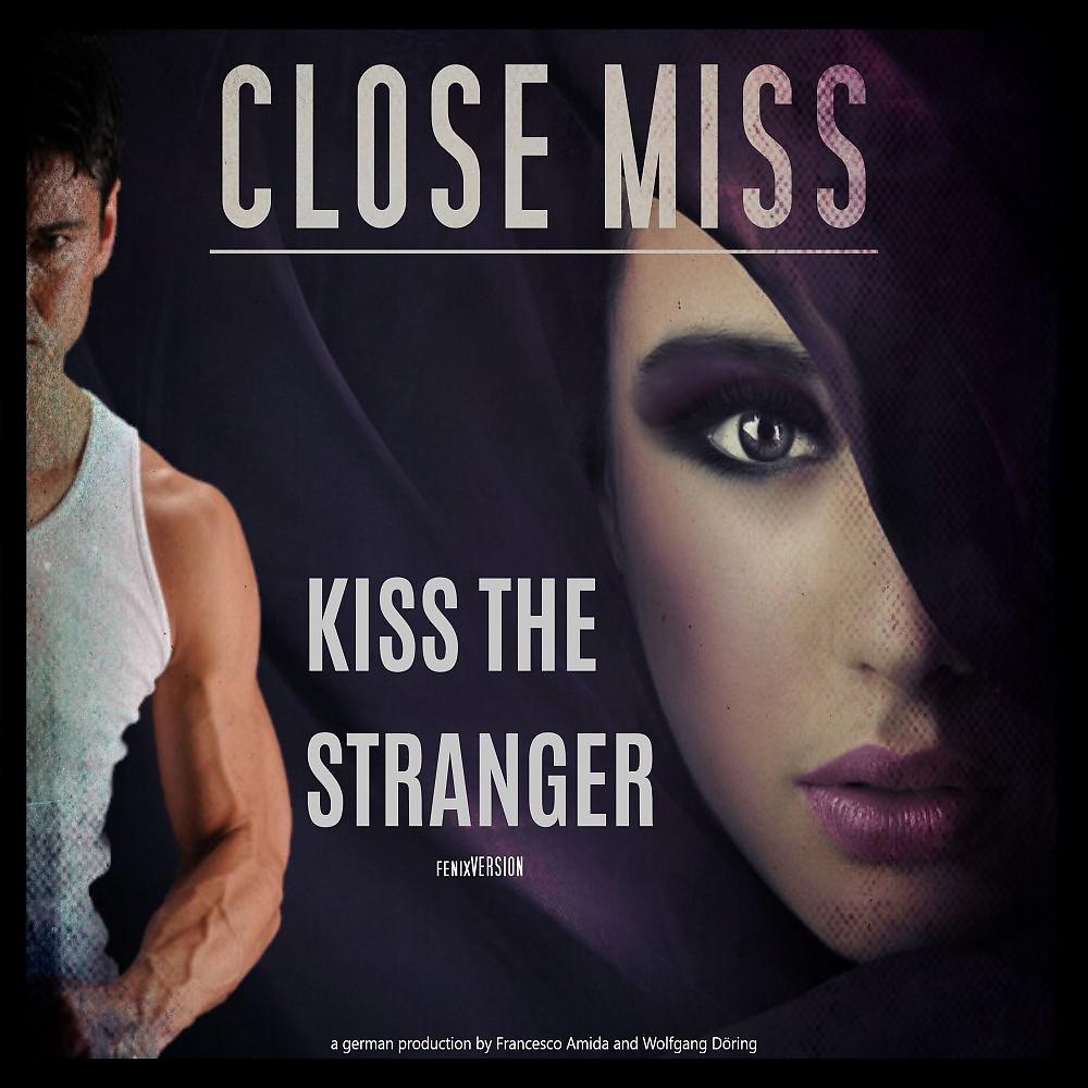 Постер альбома Kiss the Stranger (Fenix Version)