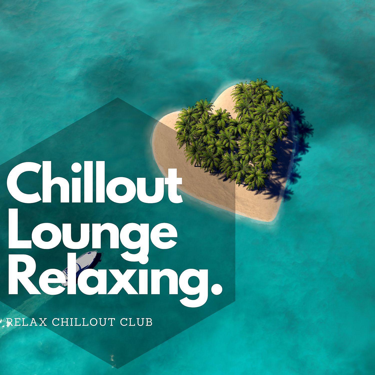 Постер альбома Chillout Lounge Relaxing Deep House Music
