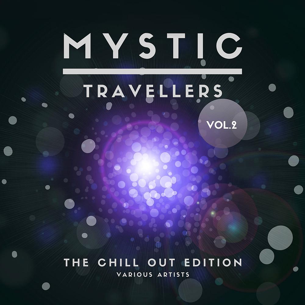 Постер альбома Mystic Travellers (The Chill Out Edition), Vol. 2