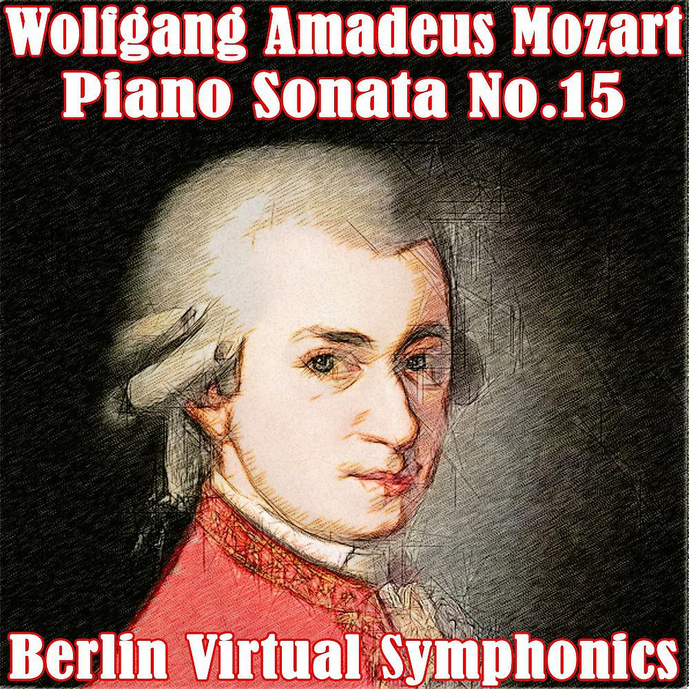 Постер альбома Wolfgang Amadeus Mozart Piano Sonata No.15