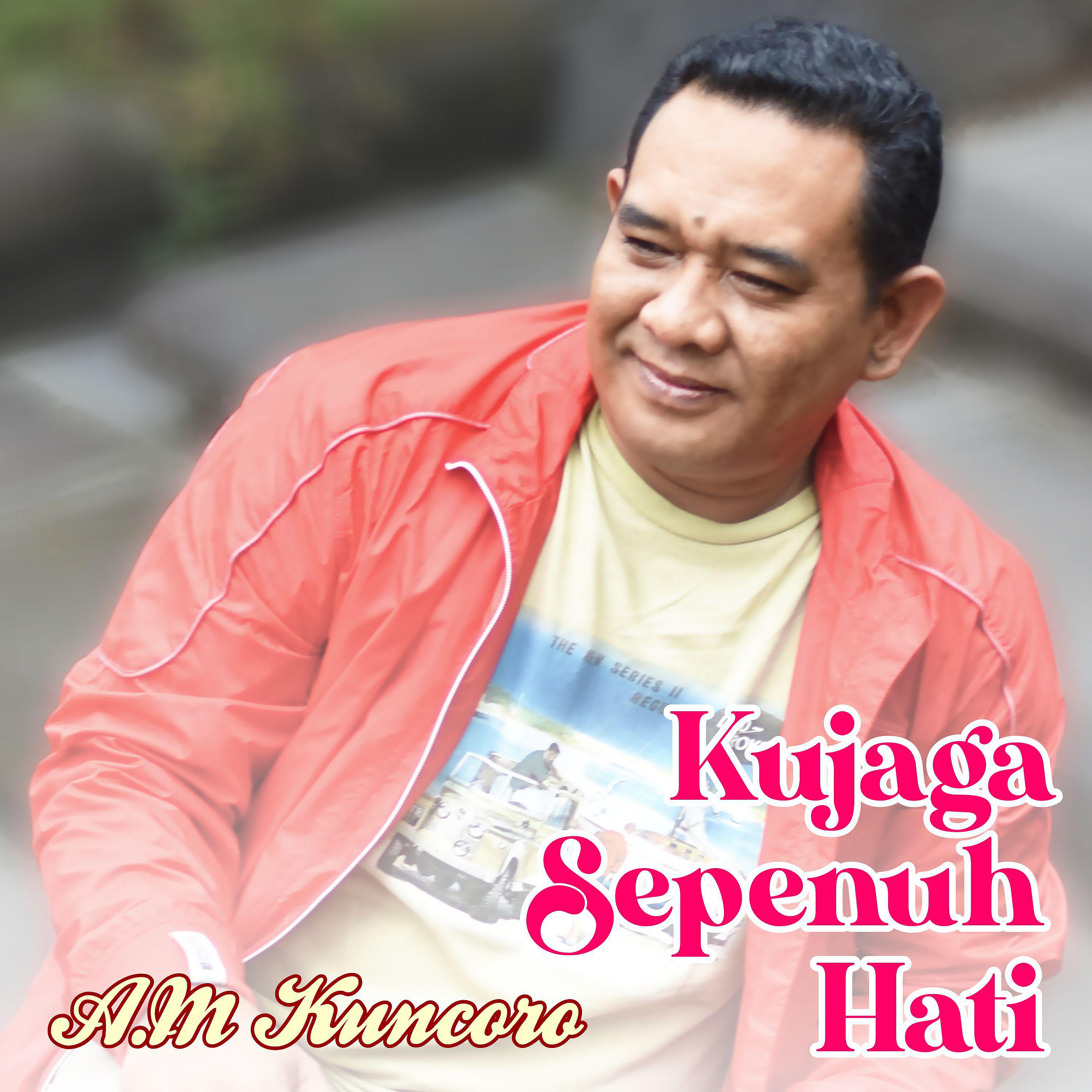 Постер альбома Kujaga Sepenuh Hati