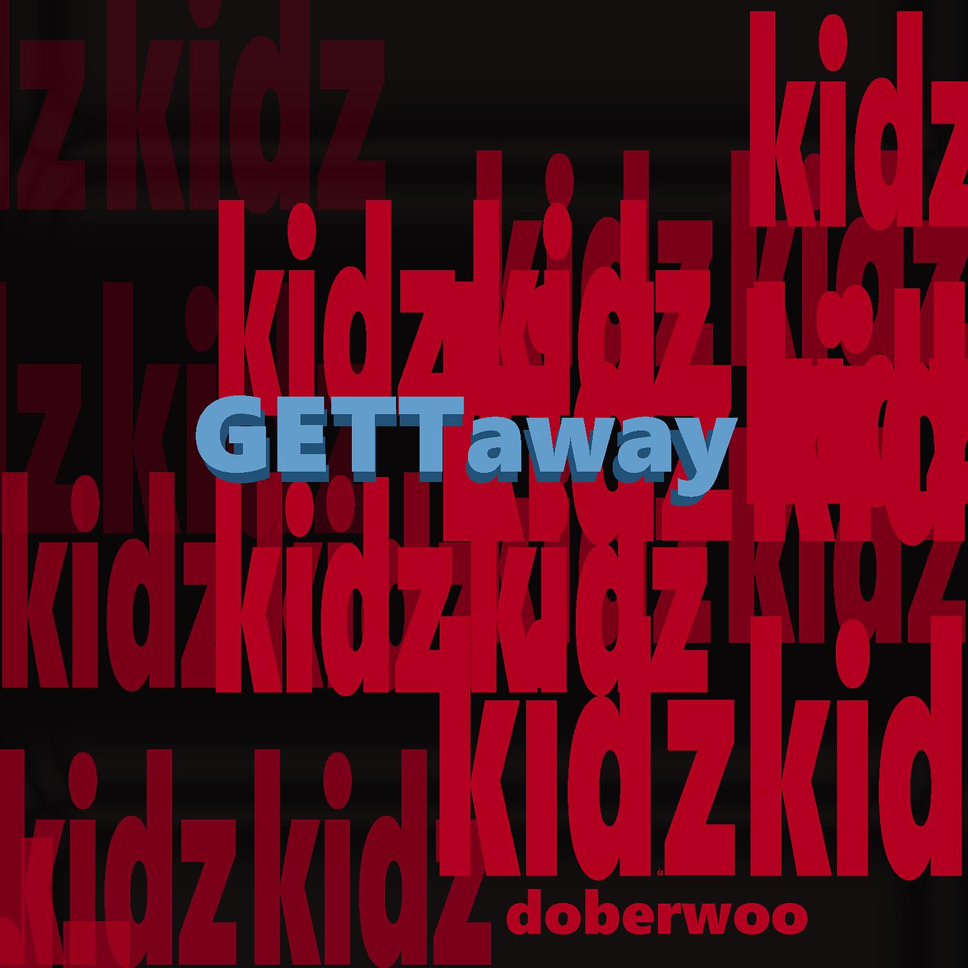 Постер альбома Gettaway Kidz