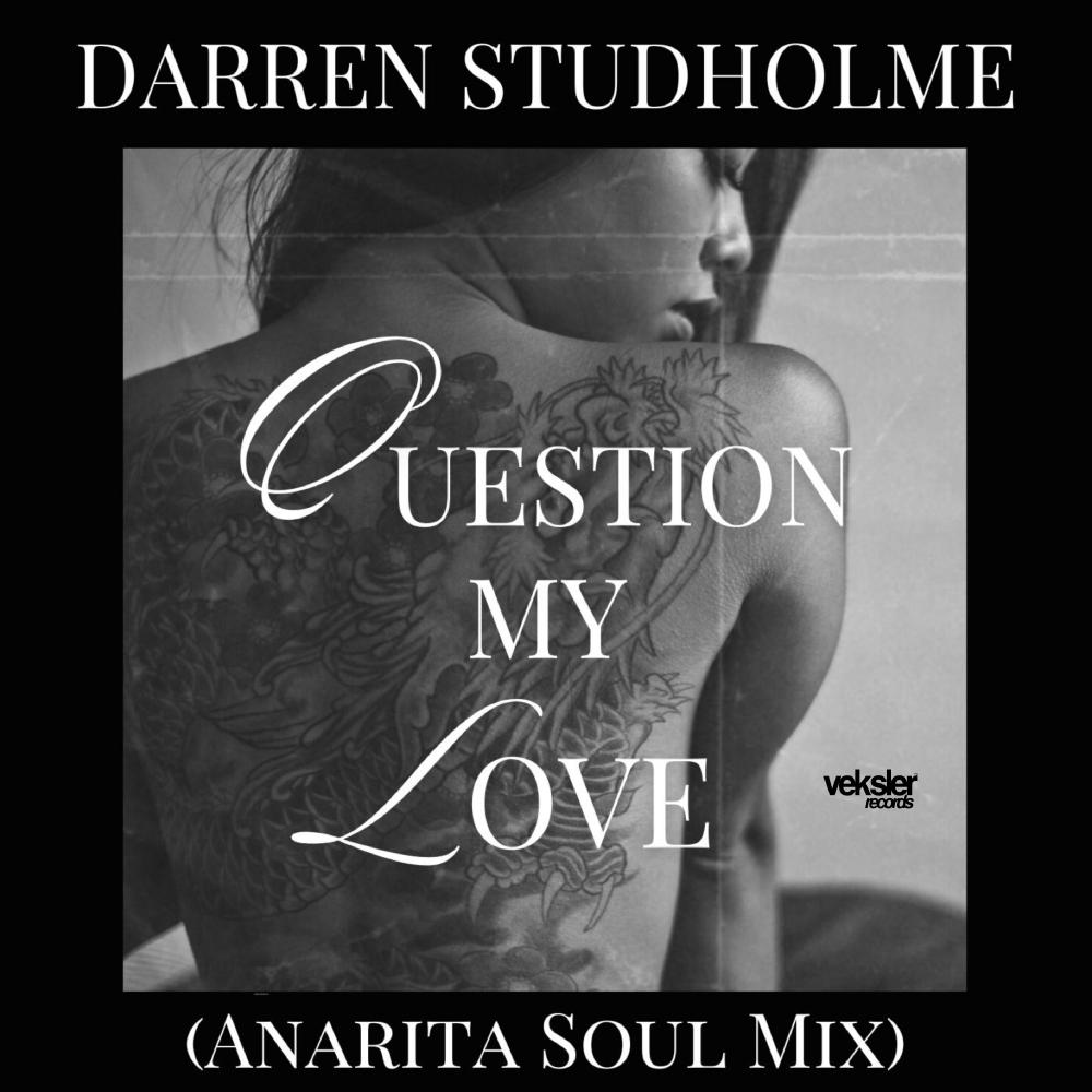 Постер альбома Question My Love (Anarita Soul Mix)
