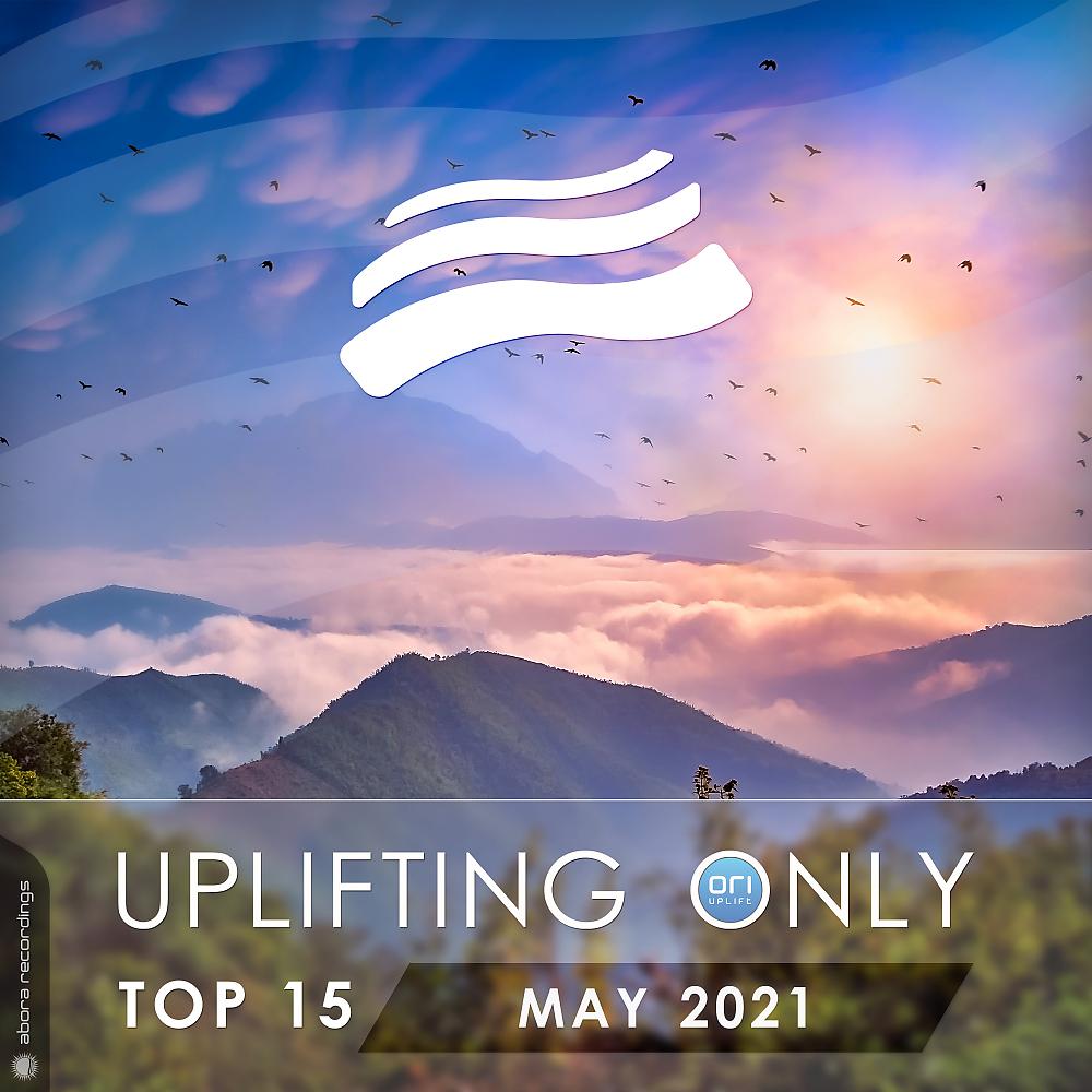 Постер альбома Uplifting Only Top 15: May 2021