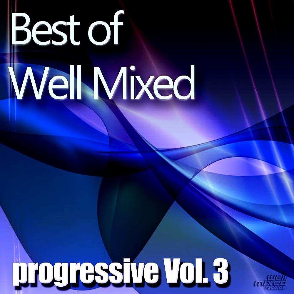 Постер альбома Best of Well Mixed - Progressive Vol.3