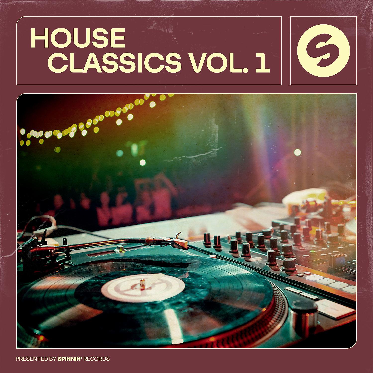 Постер альбома House Classics, Vol. 1 (Presented by Spinnin' Records)