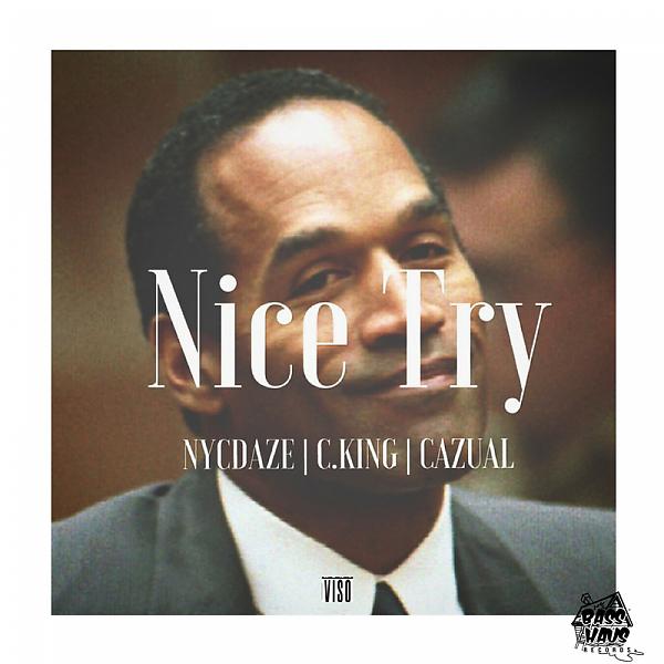 Постер альбома Nice Try (feat. NYCDaze & Cazual)