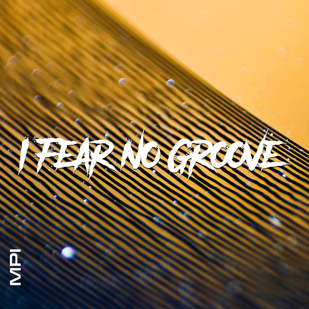 Постер альбома I Fear No Groove