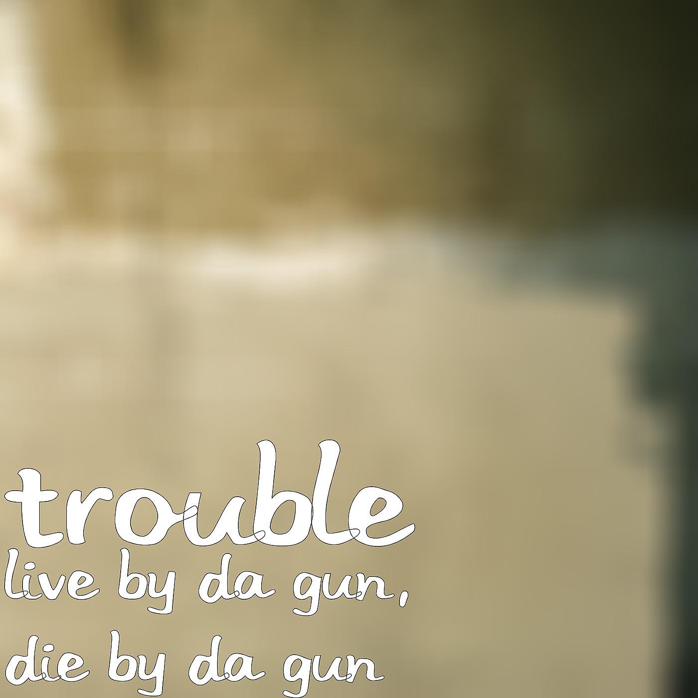 Постер альбома Live by da Gun, Die by da Gun