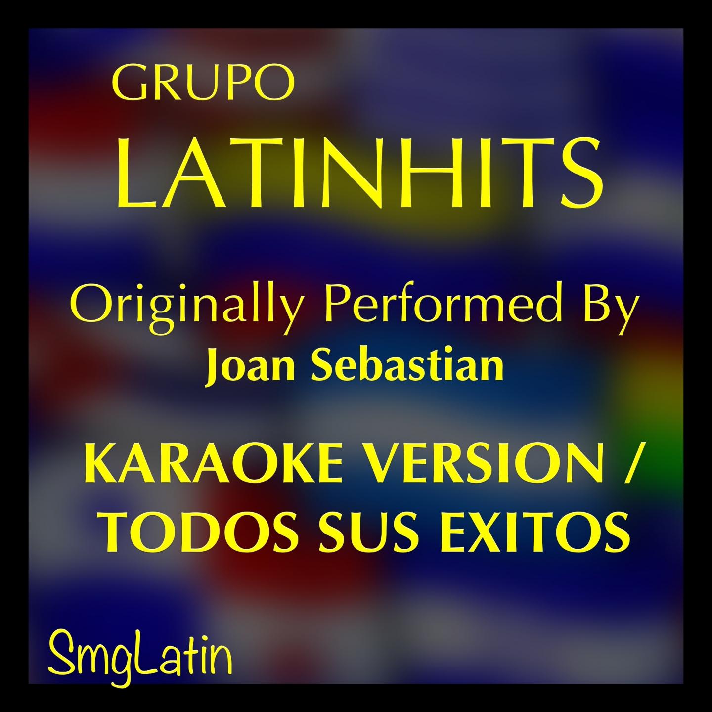 Постер альбома Pistas Musicales (Karaoke Version) [Originally Performed By Joan Sebastian]