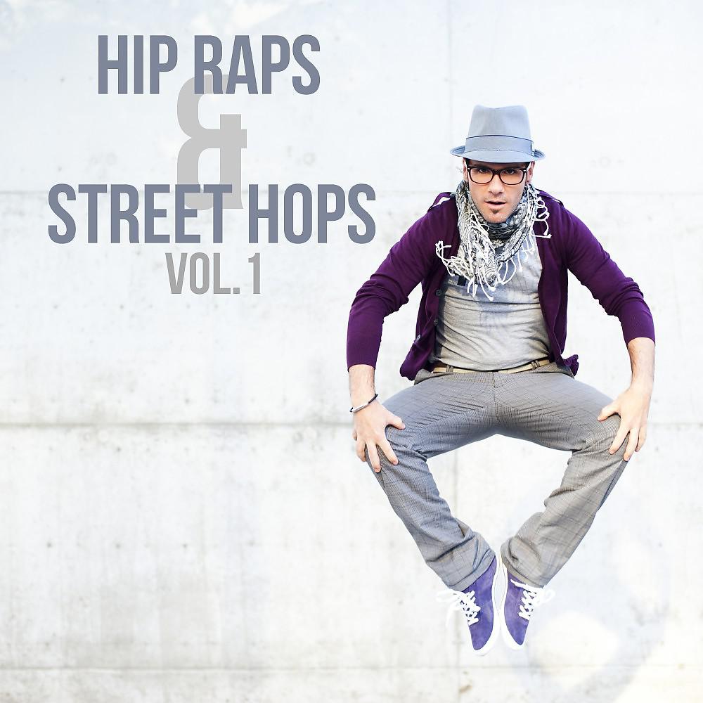 Постер альбома Hip Raps & Street Hops, Vol. 1