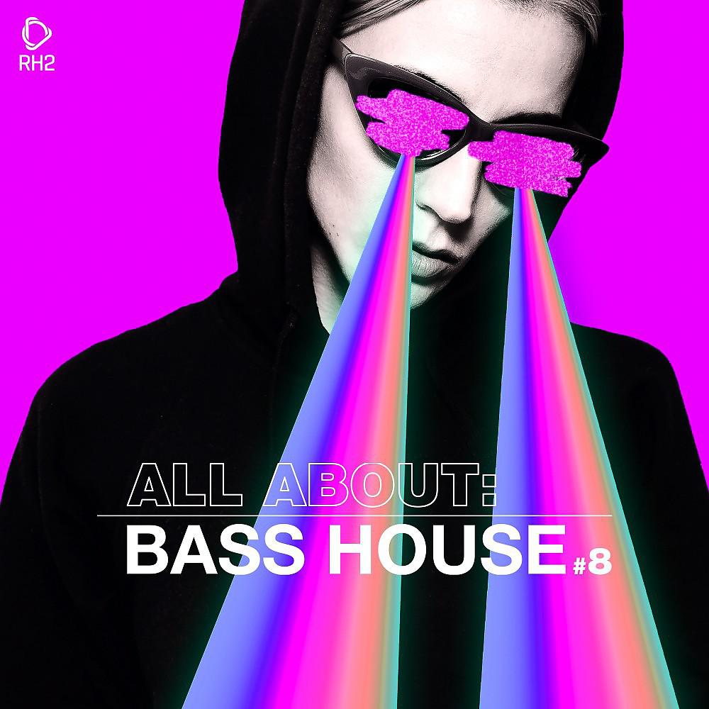 Постер альбома All About: Bass House, Vol. 8
