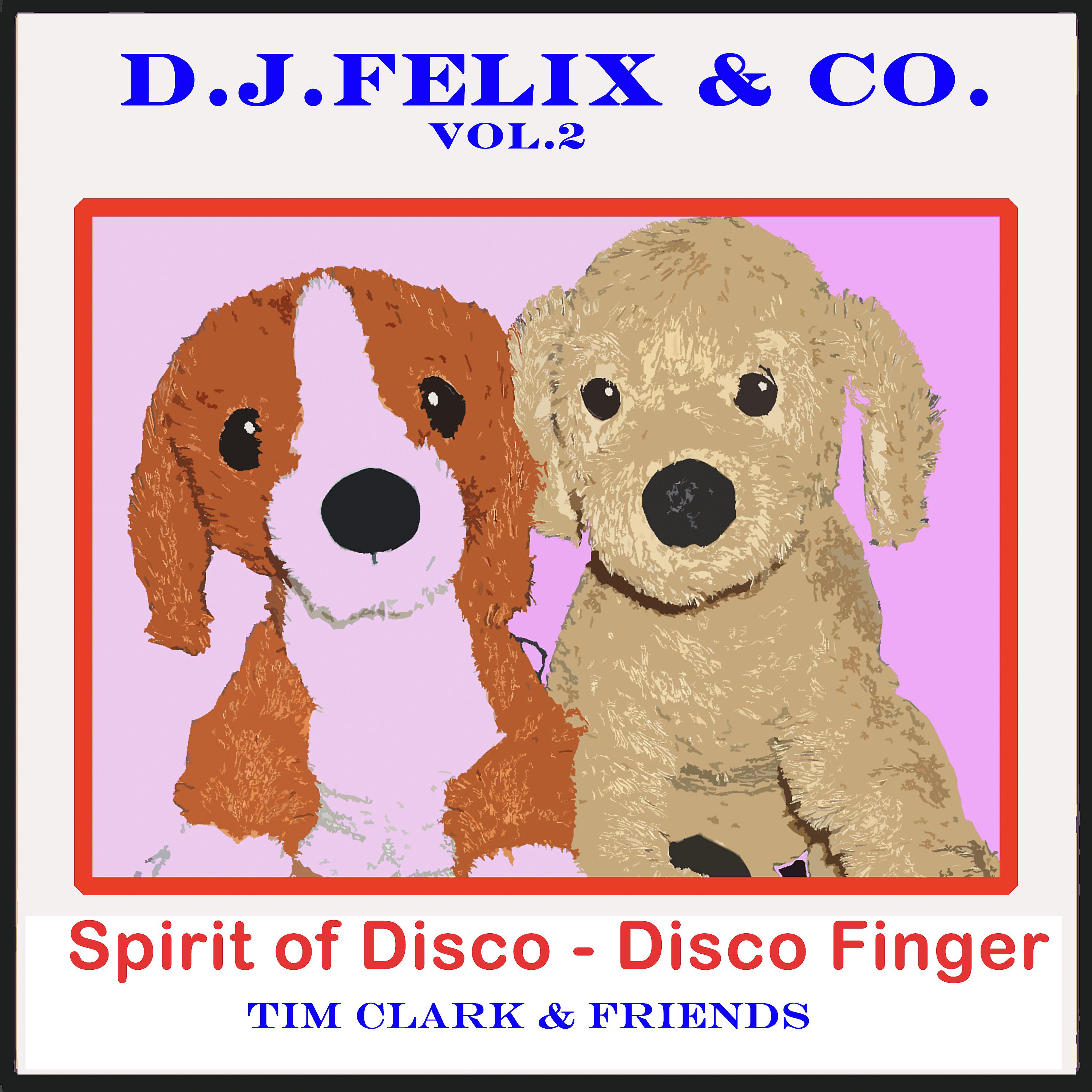 Постер альбома D.J. Felix & Co. (Vol. 2) : Spirit of Disco - Disco Finger