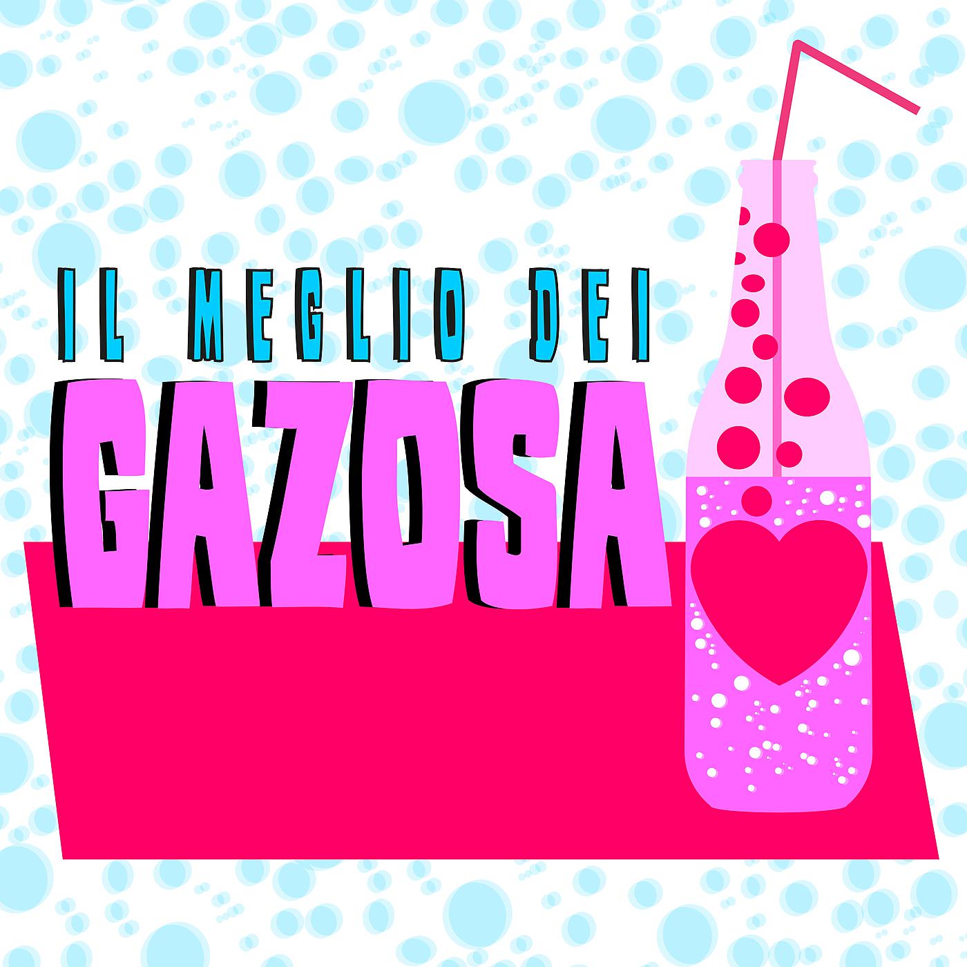 Постер альбома Il meglio dei Gazosa