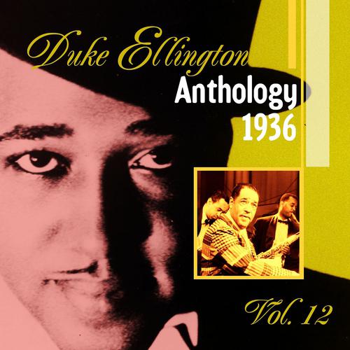 Постер альбома The Duke Ellington Anthology Vol. 12: 1936