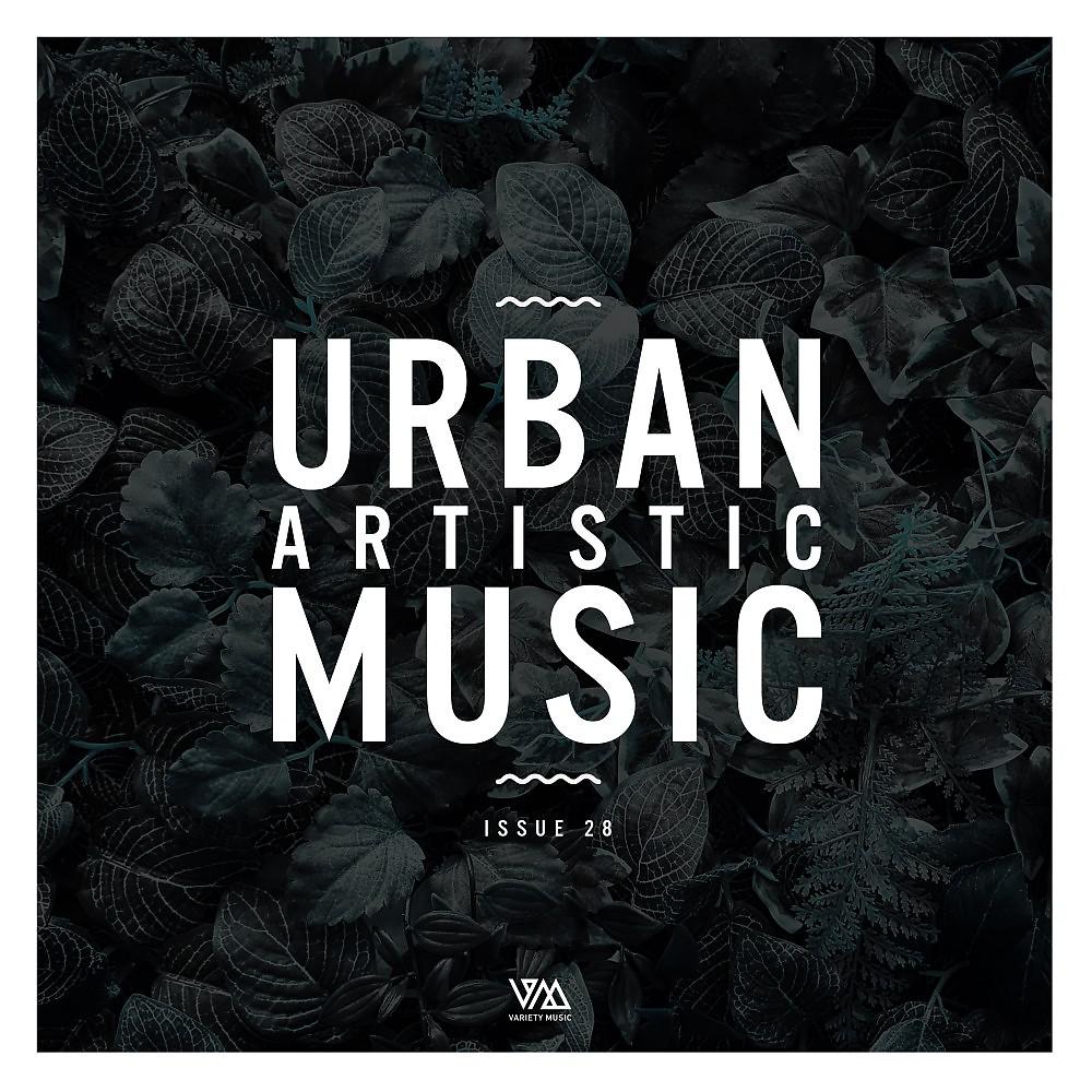 Постер альбома Urban Artistic Music Issue 28