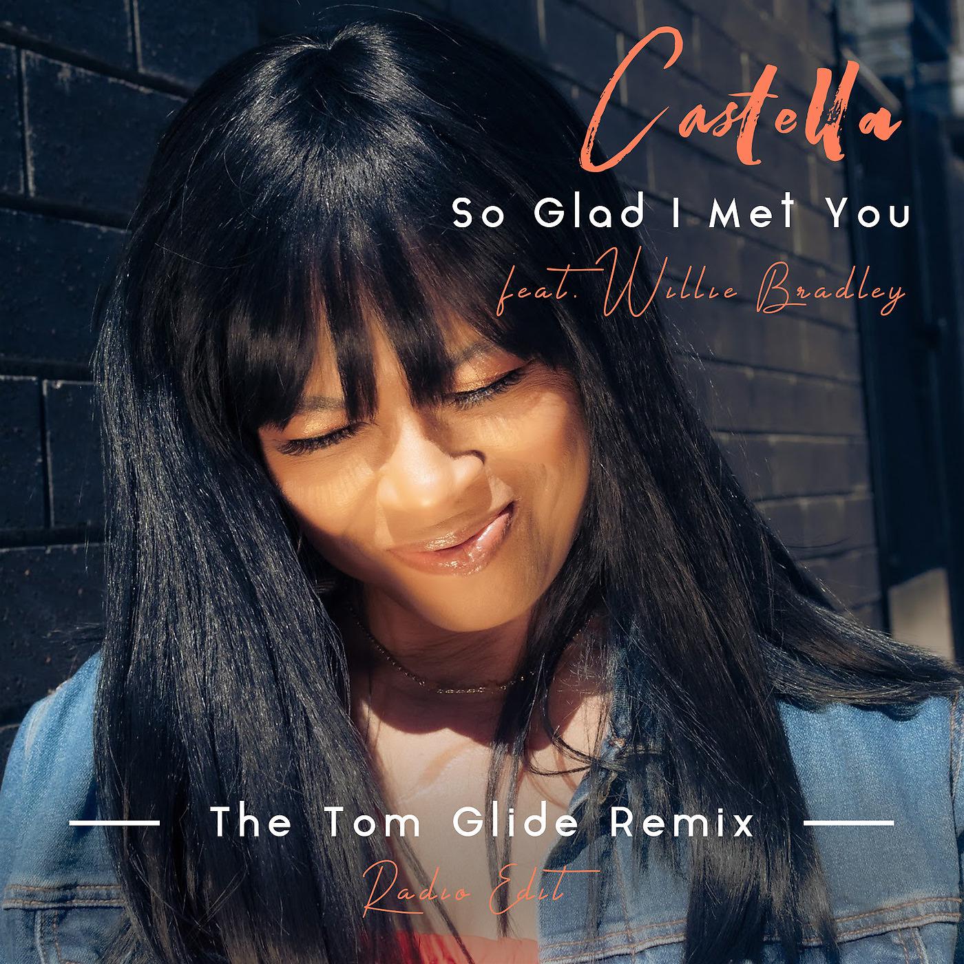 Постер альбома So Glad I Met You (The Tom Glide Remix) [Radio Edit]