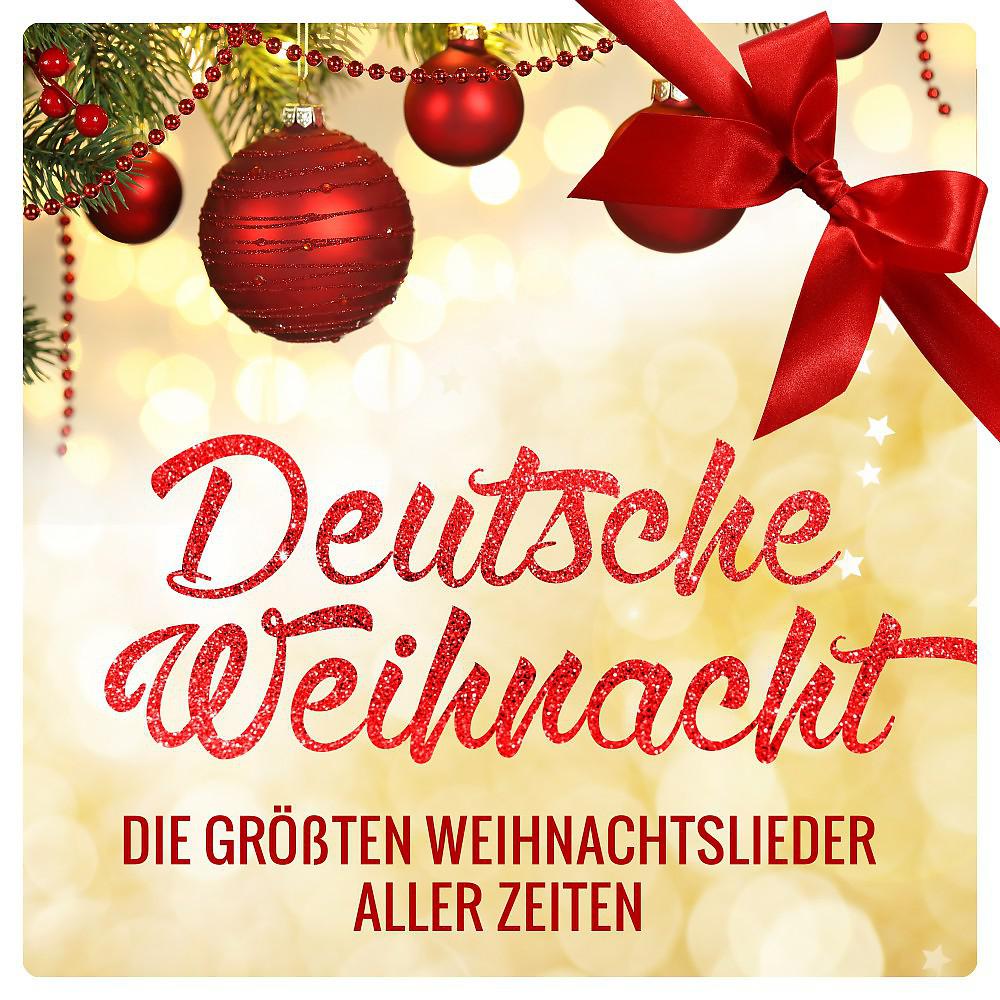 Постер альбома Deutsche Weihnacht - Die größten Weihnachtslieder aller Zeiten