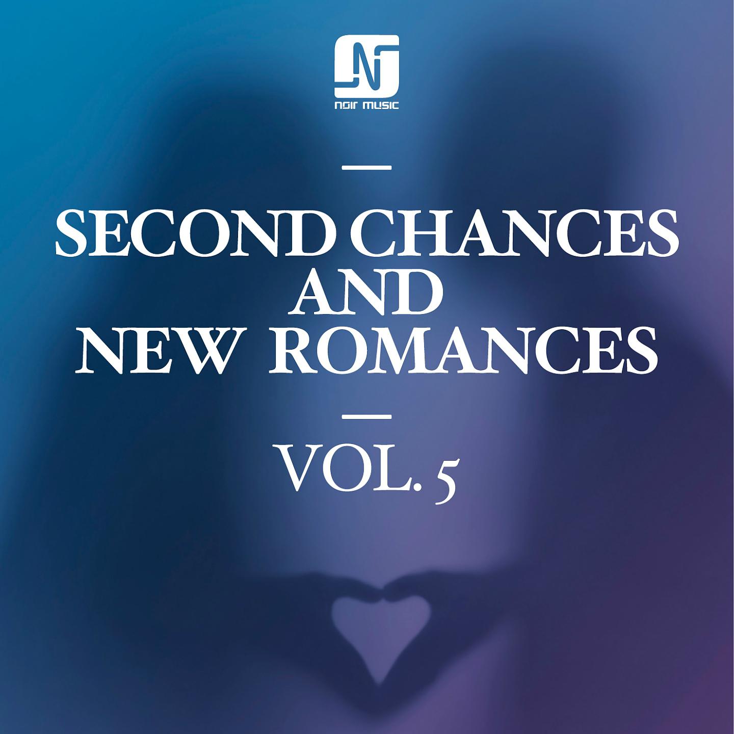 Постер альбома Second Chances and New Romances, Vol. 5