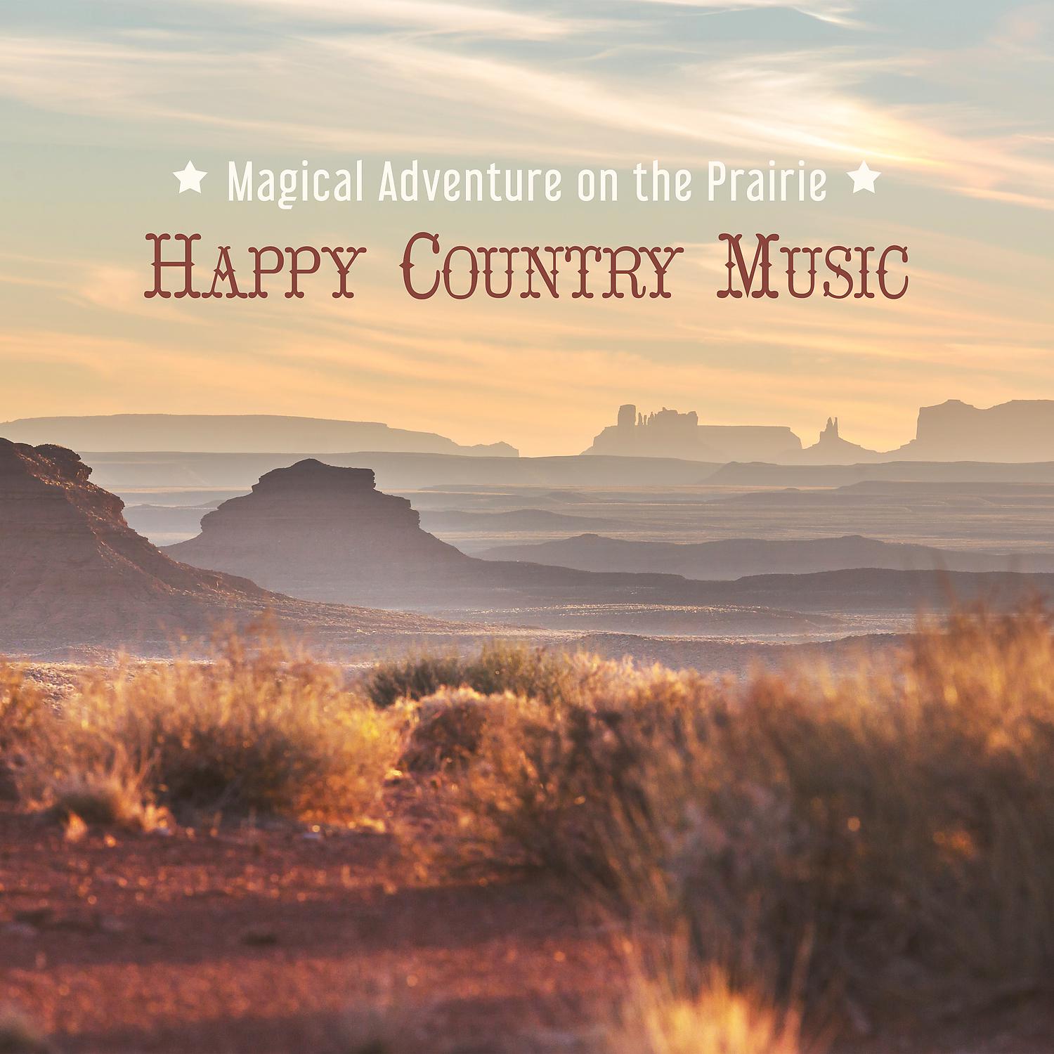 Постер альбома Magical Adventure on the Prairie – Happy Country Music