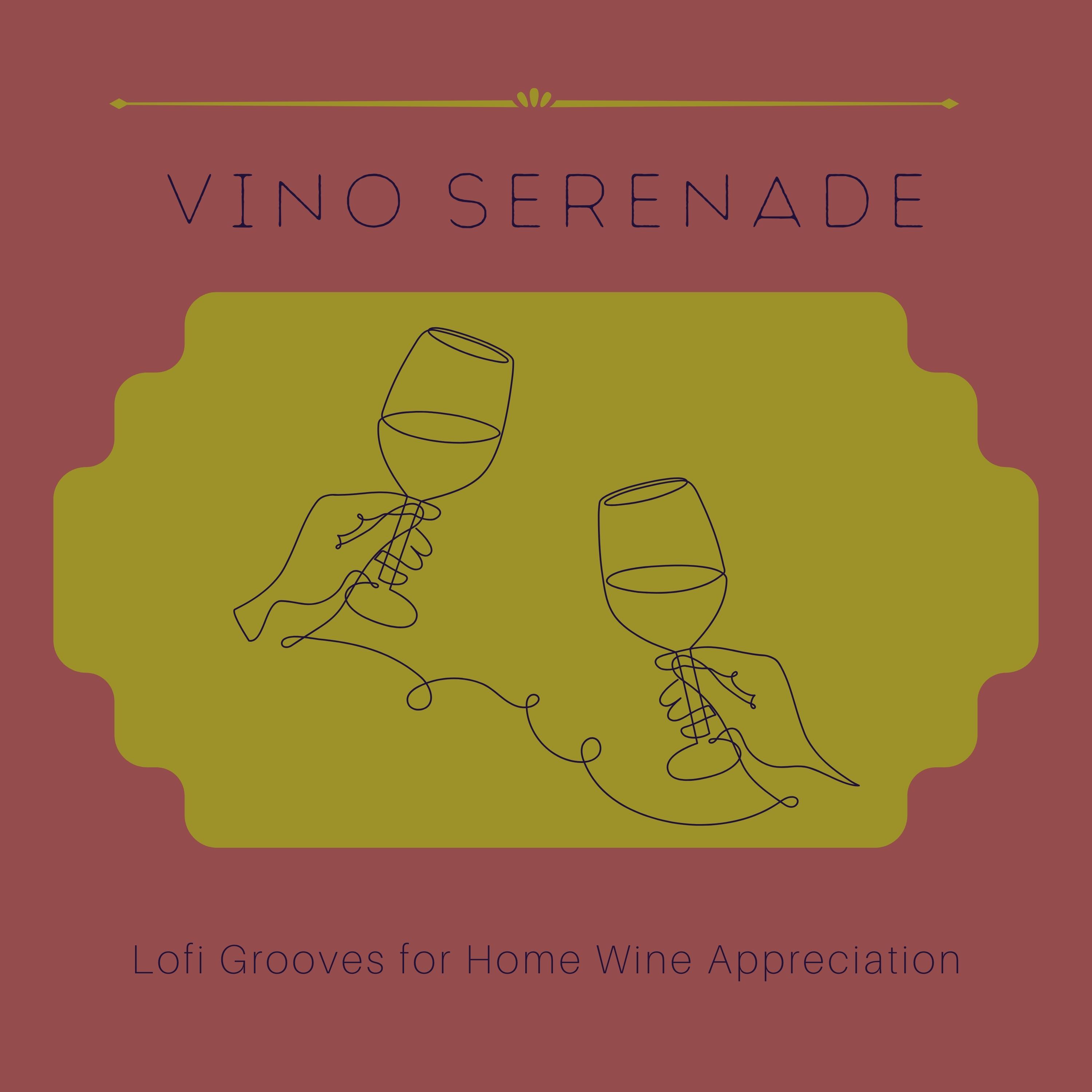 Постер альбома Vino Serenade: Lofi Grooves for Home Wine Appreciation