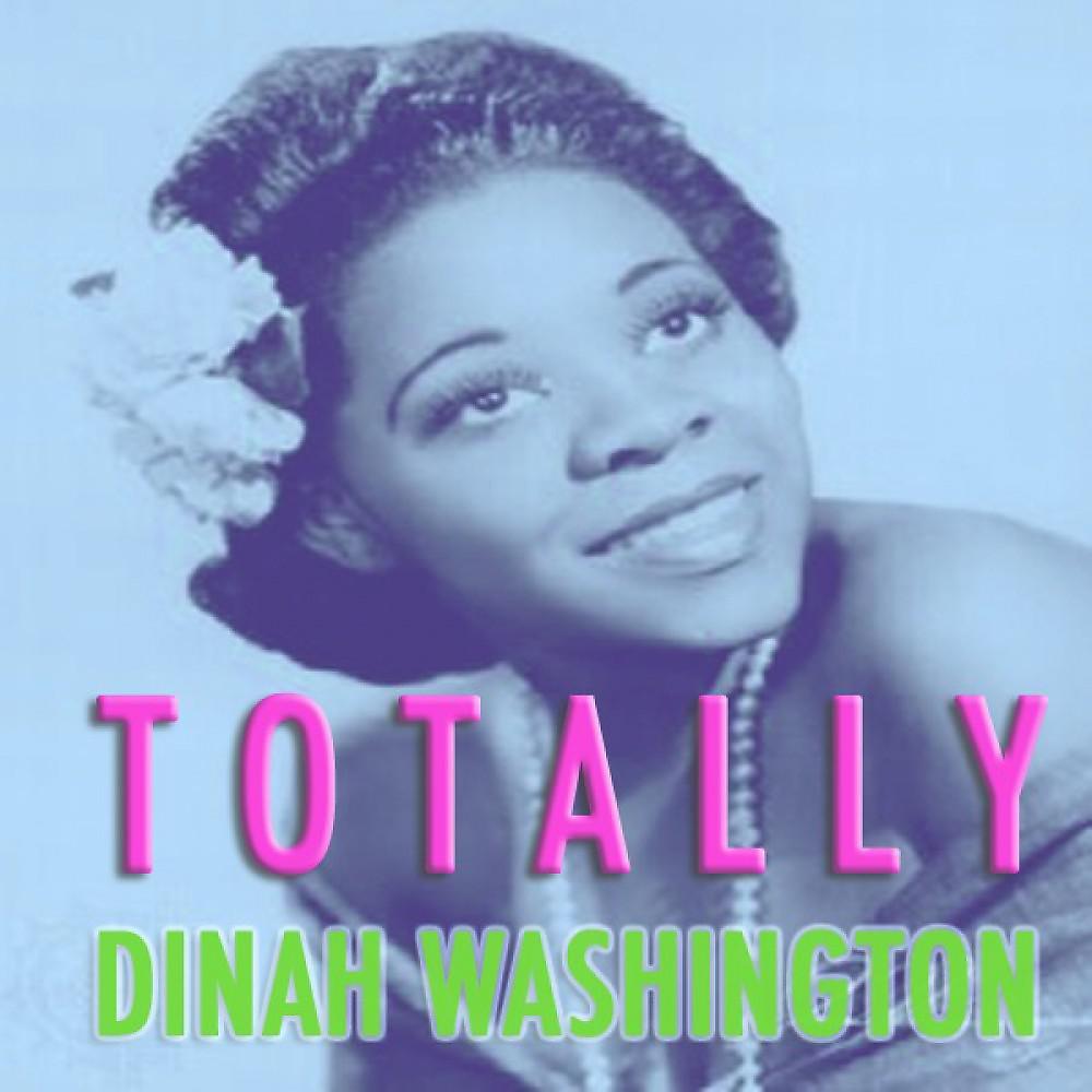 Постер альбома Totally Dinah Washington
