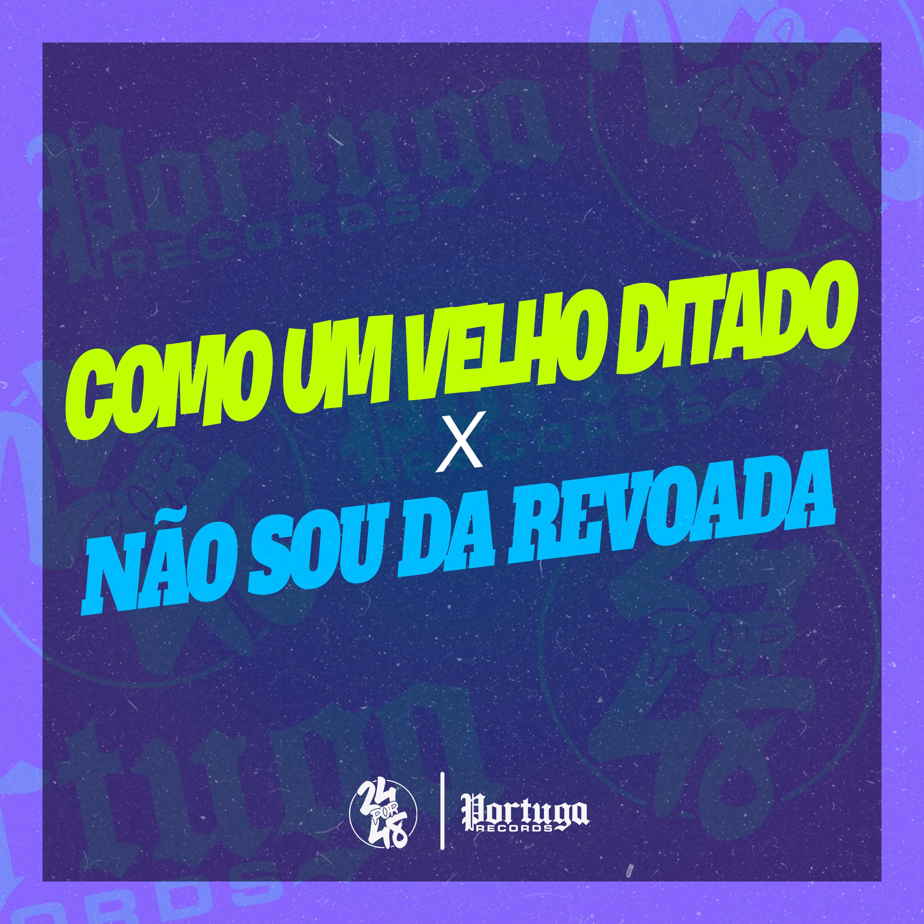 Постер альбома Como um Velho Ditado X Não Sou da Revoada