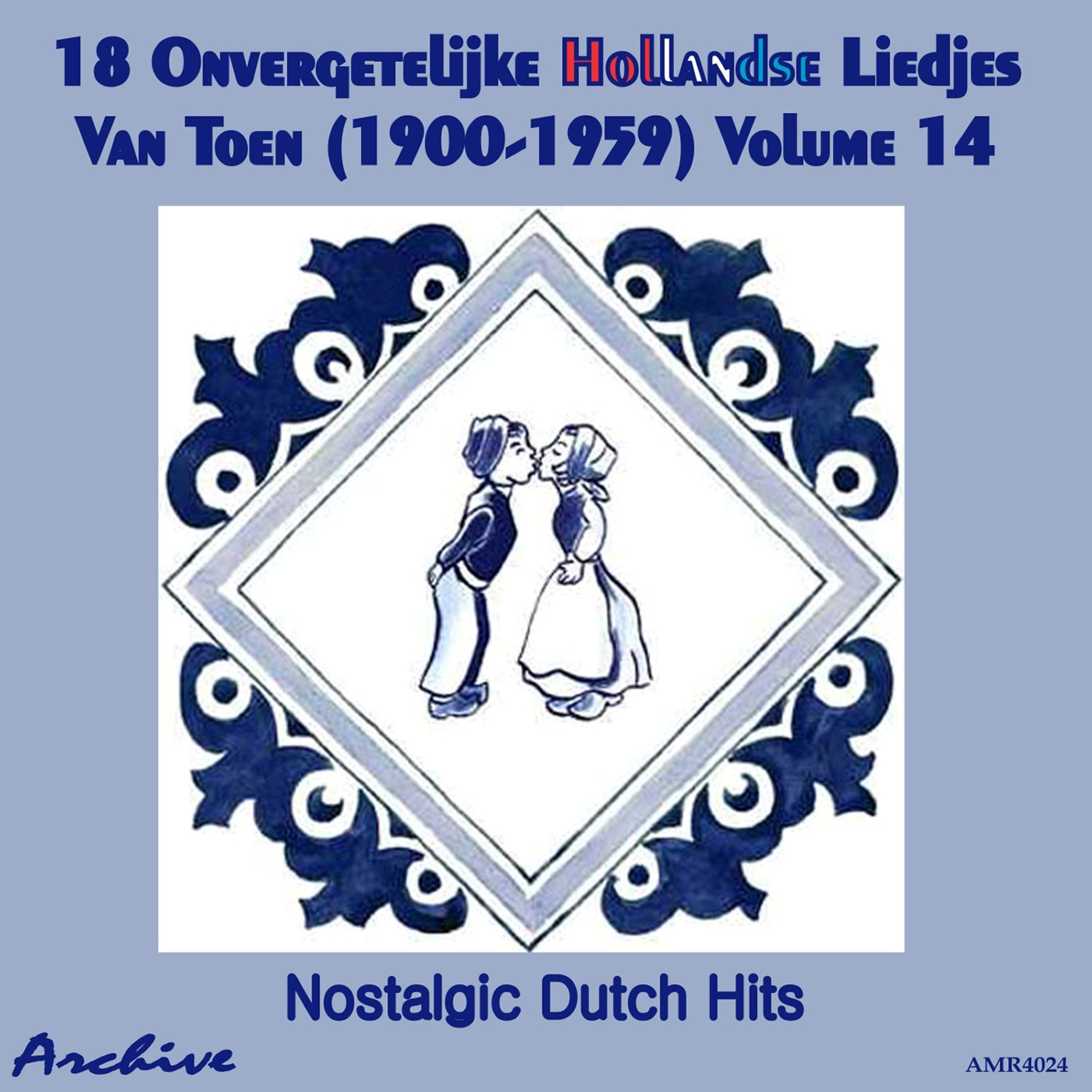 Постер альбома 18 Onvergetelijke Hollandse Liedjes Van Toen (Nostalgic Dutch Hits) Volume 14