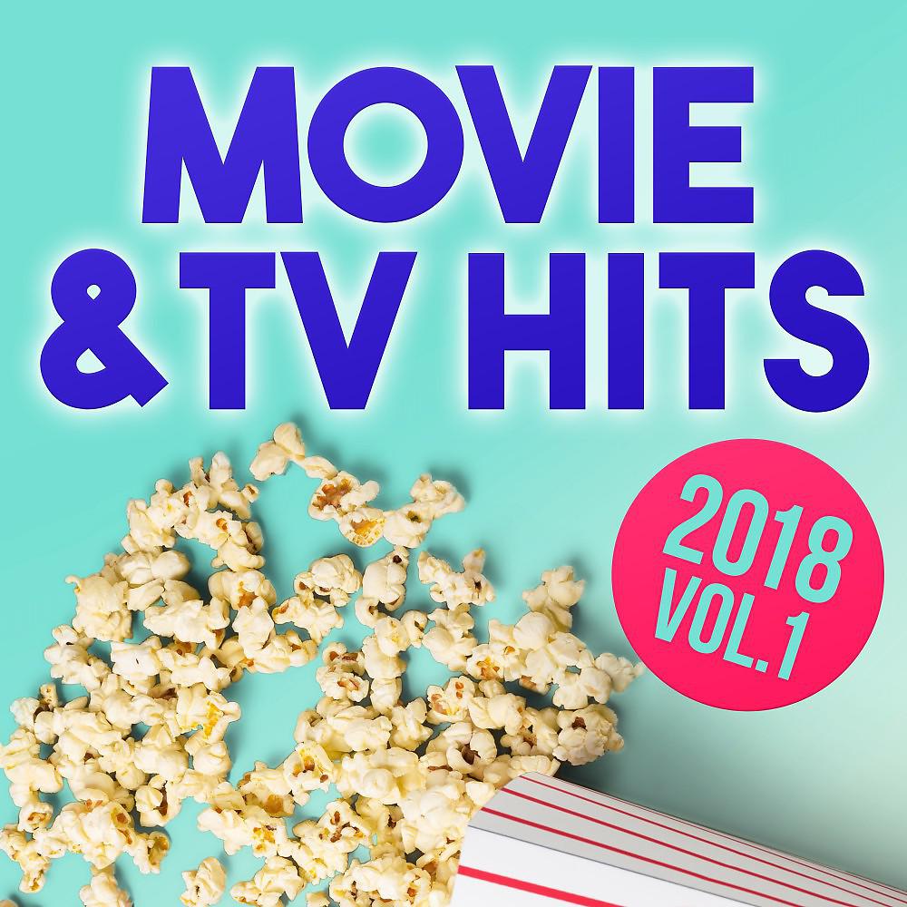 Постер альбома Movie and TV Hits 2018, Vol. 1
