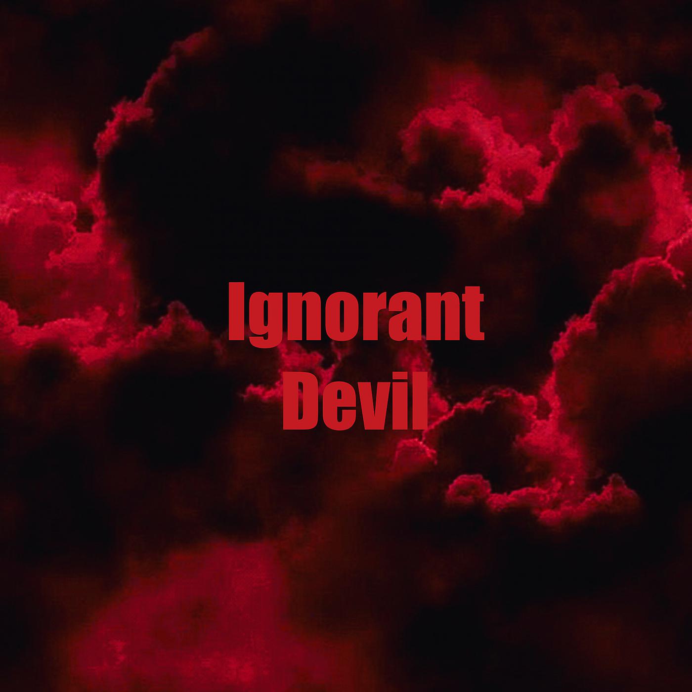 Постер альбома Ignorant Devil