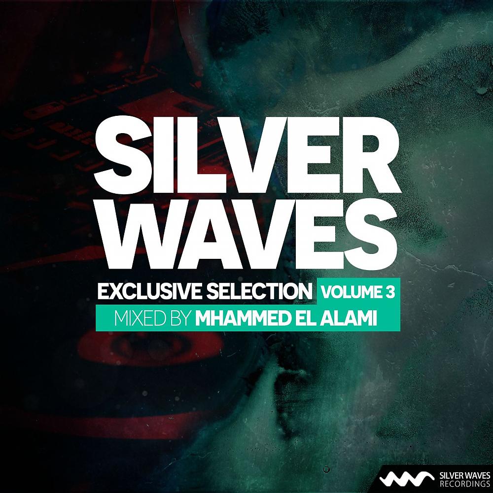 Постер альбома Silver Waves Exclusive Selection, Vol. 3: Mixed By Mhammed El Alami
