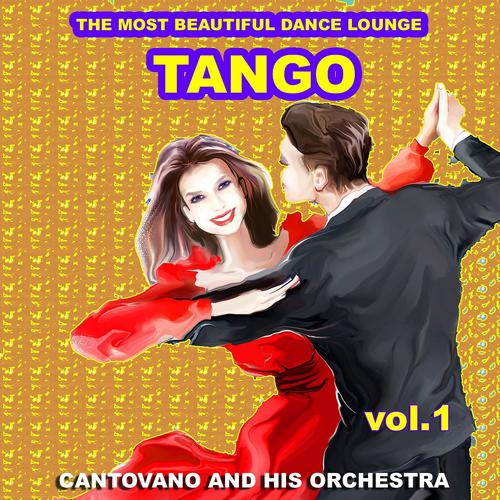 Постер альбома Tango : The Most Beautiful Dance Lounge, Vol.1