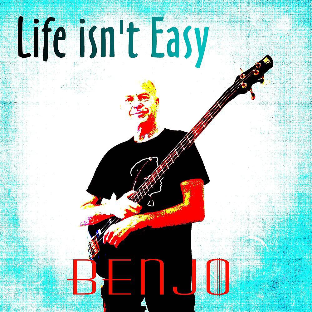 Постер альбома Life Isn't Easy